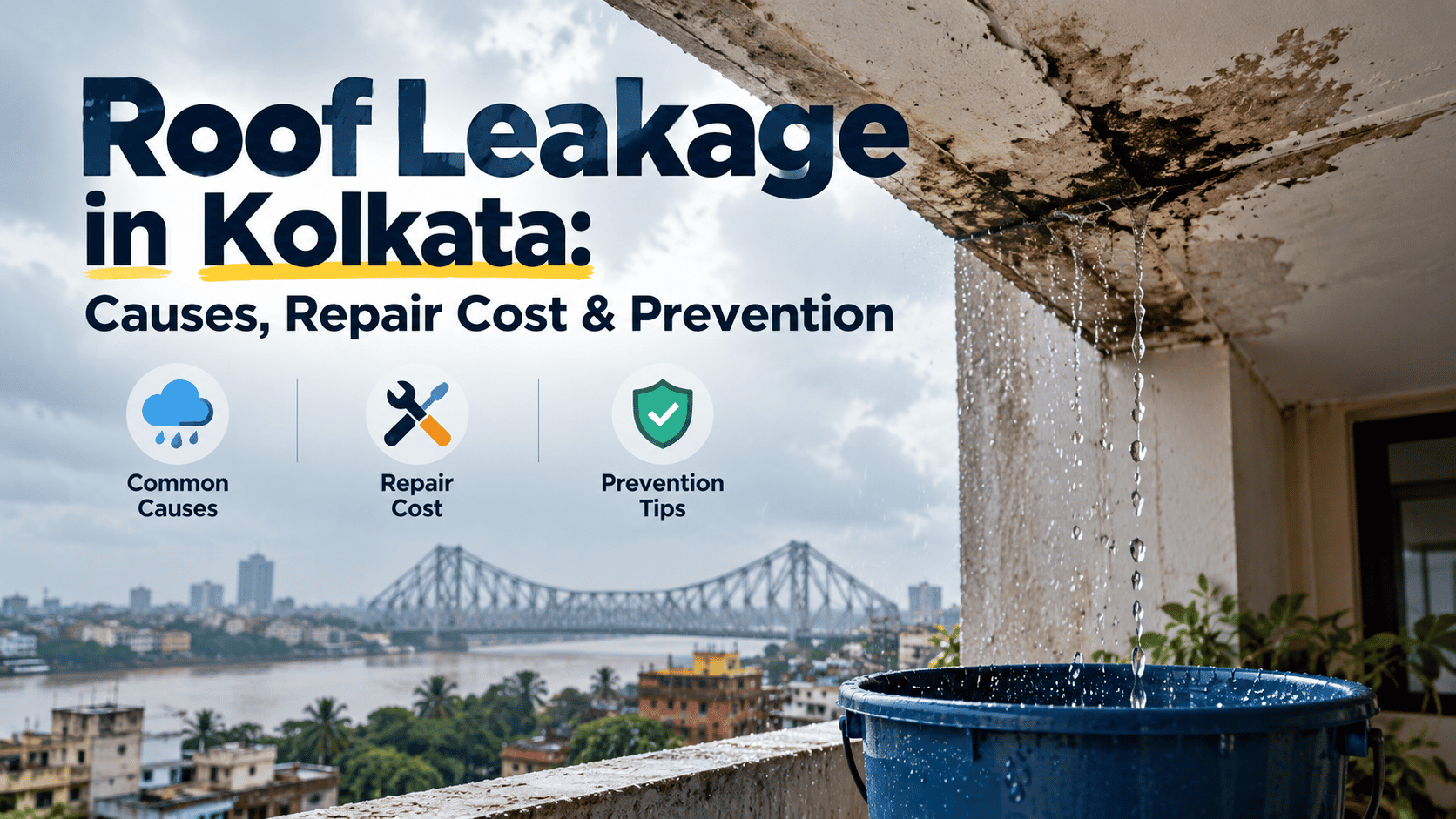 Roof Leakage in Kolkata: Causes, Repair Cost & Prevention